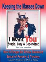 Keeping the Masses Down: How to Escape the Vicious Downward Spiral of Tyranny and Poverty