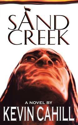 Sand Creek - Kevin Cahill - cover