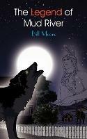 The Legend of Mud River - Bill Moore - cover