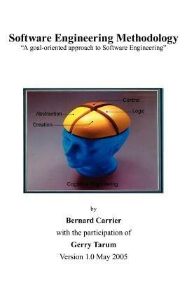 Software Engineering Methodology - Bernrad Carrier,Gerry Tarum - cover