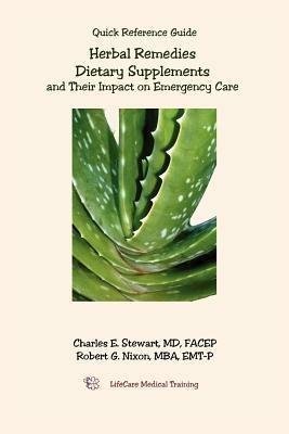 Herbal Remedies, Dietary Supplements, and Their Impact on Emergency Care - Charles E. Stewart,Robert G. Nixon - cover