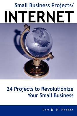 Small Business Projects/INTERNET - Lars D. H. Hedbor - cover