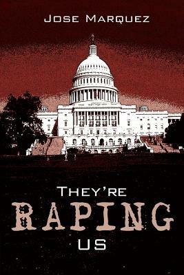 They're Raping Us - Jose Marquez - cover