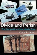 Divide and Perish: The Geopolitics of the Middle East