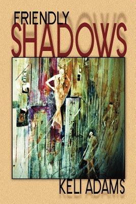Friendly Shadows - KELI ADAMS - cover