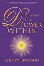 Discovering Your Power Within: An Inspirational, Spiritual, and Empowering Journey of Self-Discovery for Women