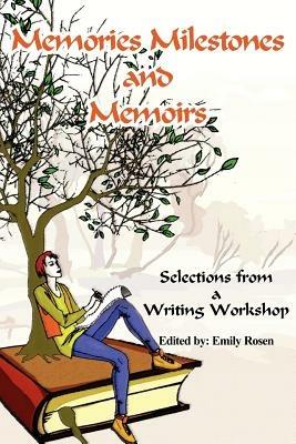 Memories Milestones and Memoirs: Selections from a Writing Workshop - cover
