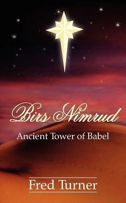 Birs Nimrud: Ancient Tower of Babel - Fred Turner - cover