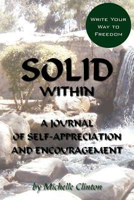 Solid within: A Journal of Self-Appreciation and Encouragement - Michelle Clinton - cover