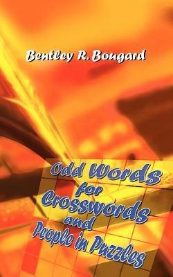 Odd Words For Crosswords and People in Puzzles - Bentley Bougard - cover