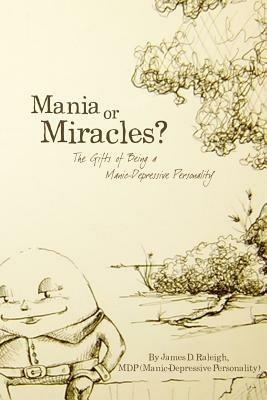 Mania or Miracles? - James D. Raleigh MDP - cover