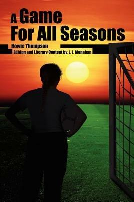 A Game For All Seasons - Howie Thompson - cover
