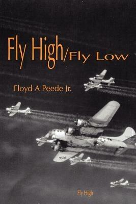 Fly High/Fly Low - Floyd, A Peede Jr. - cover