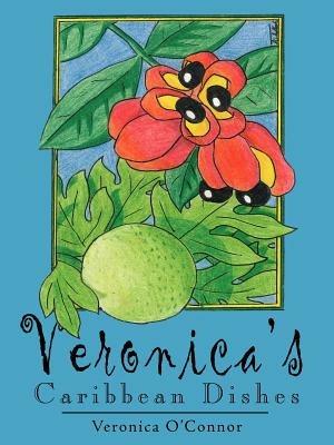 Veronica's Caribbean Dishes - Veronica O'Connor - cover