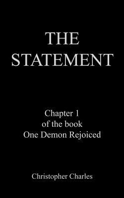 The Statement: Chapter 1 of the Book One Demon Rejoiced - Christopher Charles - cover