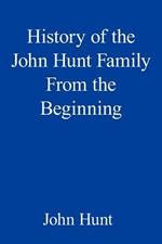 History of the John Hunt Family From the Beginning