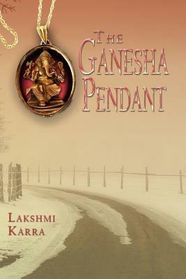 The Ganesha Pendant - Lakshmi Karra - cover