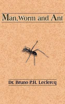 Man, Worm and Ant - Bruno LeClercq - cover