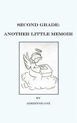 Second Grade: Another Little Memoir - Adrienne Cox - cover