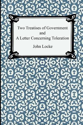 Two Treatises of Government and A Letter Concerning Toleration - John Locke - cover