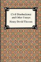 Civil Disobedience and Other Essays (the Collected Essays of Henry David Thoreau) - Henry David Thoreau - cover