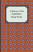 A Woman of No Importance - Oscar Wilde - cover