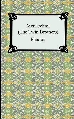 Menaechmi; Or, The Twin-Brothers - Plautus - cover