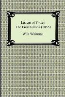 Leaves of Grass: The First Edition (1855)