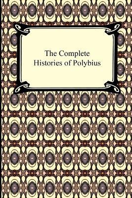 The Complete Histories of Polybius - Polybius - cover
