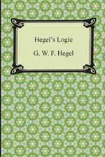 Hegel's Logic: Being Part One of the Encyclopaedia of the Philosophical Sciences