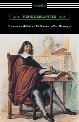 Discourse on Method and Meditations of First Philosophy (Translated by Elizabeth S. Haldane with an Introduction by A. D. Lindsay) - Rene Descartes - cover