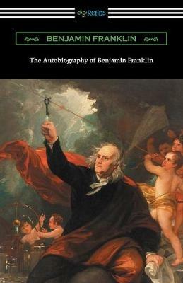The Autobiography of Benjamin Franklin (with an Introduction by Henry Ketcham) - Benjamin Franklin - cover