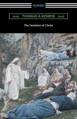 The Imitation of Christ (Translated by William Benham with an Introduction by Frederic W. Farrar) - Thomas a Kempis - cover