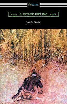 Just So Stories (Illustrated by the Author) - Rudyard Kipling - cover