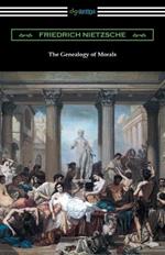 The Genealogy of Morals (Translated by Horace B. Samuel with an Introduction by Willard Huntington Wright)