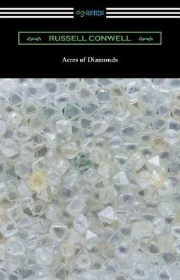 Acres of Diamonds (with a biography of the author by Robert Shackleton) - Russell Conwell,Robert Shackleton - cover