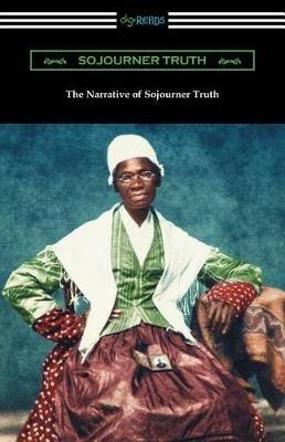 The Narrative of Sojourner Truth - Sojourner Truth,Olive Gilbert - cover