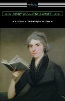 A Vindication of the Rights of Woman: (with an Introduction by Millicent Garrett Fawcett)