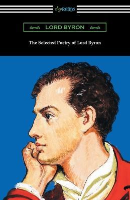 The Selected Poetry of Lord Byron - Lord Byron - cover