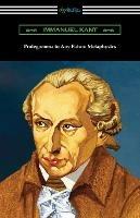 Prolegomena to Any Future Metaphysics - Immanuel Kant - cover