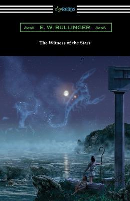 The Witness of the Stars - E W Bullinger - cover