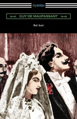 Bel Ami - Guy De Maupassant - cover