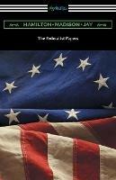 The Federalist Papers - Alexander Hamilton,James Madison,John Jay - cover