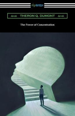 The Power of Concentration - Theron Q Dumont - cover