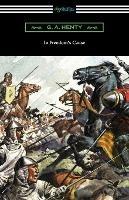 In Freedom's Cause - G A Henty - cover
