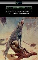 Dracula's Guest and Other Weird Stories and The Lair of the White Worm - Bram Stoker - cover