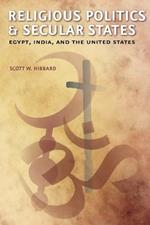 Religious Politics and Secular States: Egypt, India, and the United States