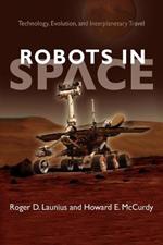 Robots in Space: Technology, Evolution, and Interplanetary Travel