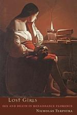 Lost Girls: Sex and Death in Renaissance Florence