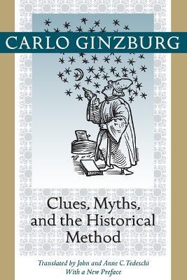 Clues, Myths, and the Historical Method - Carlo Ginzburg - cover